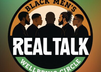 Real Talk Black Men’s Wellbeing Circle